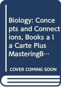 image of Biology: Concepts and Connections, Books a la Carte Plus MasteringBiology (6th Edition)