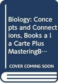 Biology: Concepts and Connections, Books a la Carte Plus MasteringBiology (6th Edition) by Neil A. Campbell - 2009-11-13