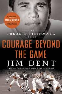 Courage Beyond the Game : The Freddie Steinmark Story