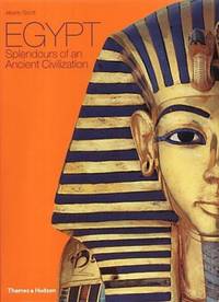 Egypt: Splendours of an Ancient Civilization by Siliotti, Alberto