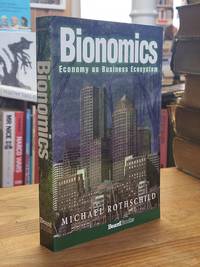 Bionomics: Economy as Business Ecosystem