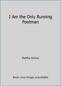 I Am the Only Running Footman