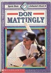 Don Mattingly (Sports Shots Collector&#039;s, Book 6) by Devra Newberger