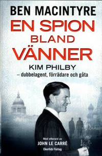En spion bland vänner KIM PHILBY- dubbelagent,…