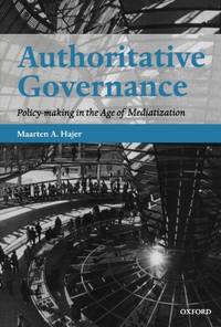 Authoritative Governance: Policy Making in the Age of Mediatization