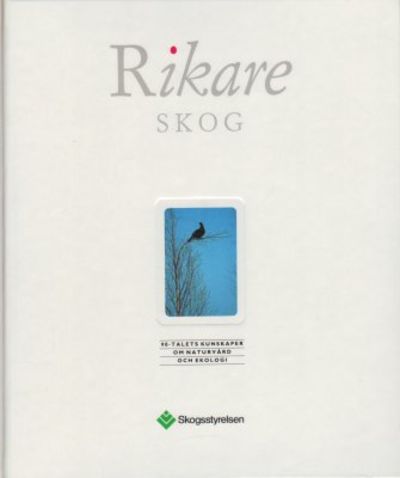 Rikare skog  90-talets kunskaper om naturvård och…