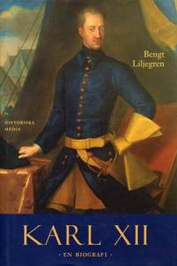Karl XII. En biografi.