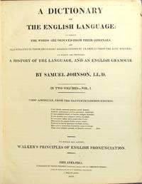 A dictionary of the English language: in which the words are deduced from their originals ... to which are prefixed a history of the language, and an English grammar ... First American, from the eleventh London edition