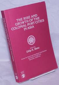 image of The Rise and Growth of the Colonial Port Cities in Asia