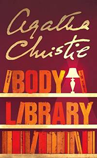 The Body in the Library: A Classic Miss Marple British Crime Mystery of Secrets and Lies: Book 2