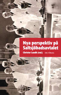 Nya perspektiv på Saltsjöbadsavtalet.