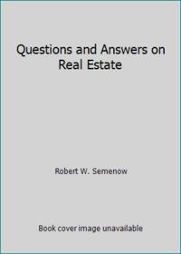 Questions and Answers on Real Estate by Robert W. Semenow - 1965