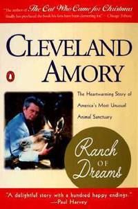 The Ranch of Dreams : The Heartwarming Story of America's Most Unusual Animal Sanctuary