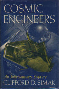 Cosmic Engineers. by Simak, Clifford D