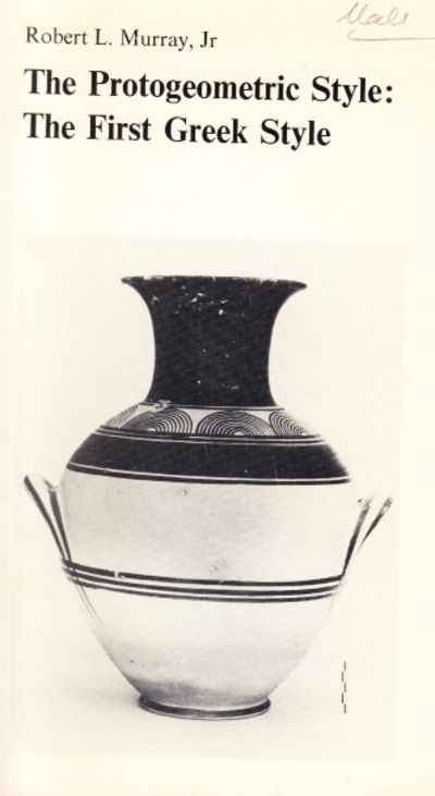 The Protogeometric Style. The First Greek Style.