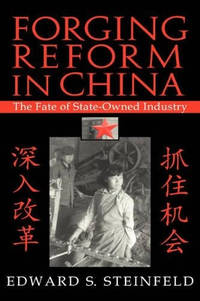 Forging Reform in China: The Fate of State-Owned Industry