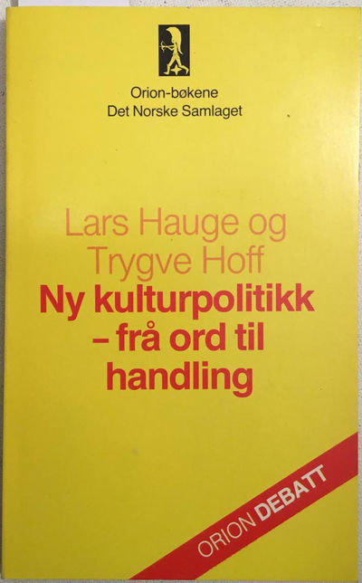 Ny kulturpolitikk - frå ord til handling