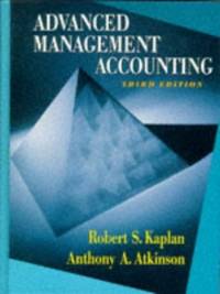 Advanced Management Accounting (Robert S. Kaplan Series in Management Accounting)