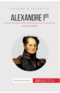 Alexandre Ier:Le tsar européen