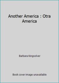 Another America : Otra America by Barbara Kingsolver - 1994