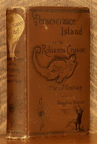 image of PERSEVERANCE ISLAND OR THE ROBINSON CRUSOE OF THE NINETEENTH CENTURY