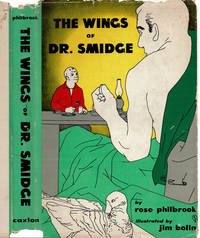 THE WINGS OF DR. SMIDGE. by Rose Jim). Philbrook - First edition - 1954. - from Blue Mountain Books & Manuscripts, Ltd. (SKU: 36524)