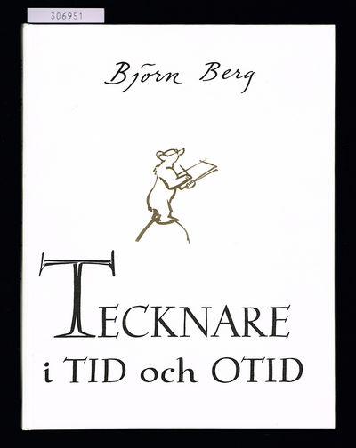Björn Berg. Tecknare i tid och otid.