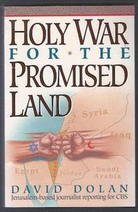 Holy War for the Promised Land: Israel&#039;s Struggle to Survive in the Muslim Middle East by David Dolan - 1991