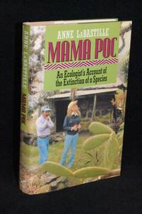 Mama Poc; An Ecologist's Accunt of the Extinctionof a Species by Anna LaBastille
- 1st Edition
- 1990
- from Walnut Valley Books/Books by White (SKU: 011170)
