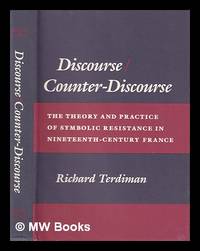 Discourse / counter-discourse : the theory and practice of symbolic resistance in...