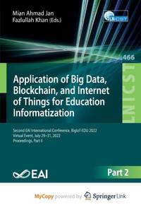 Application of Big Data, Blockchain, and Internet of Things for Education Informatization : Second EAI International Conference, BigIoT-EDU 2022, Virtual Event, July 29-31, 2022, Proceedings, Part II