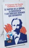 El partido de la unidad la democracia y los derechos humanos que defendemos; La Habana, 8 - 10 de octubre de 1997