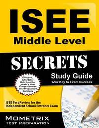 ISEE Middle Level Secrets Study Guide : ISEE Test Review for the Independent School Entrance Exam