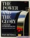 The Power and the Glory: Century of Motor Racing by Ivan Rendall - 1991