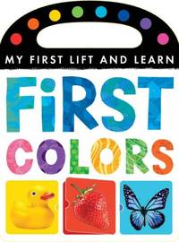 First Colors (My First Lift and Learn)