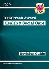 BTEC Tech Award in Health & Social Care: Revision Guide (CGP BTEC Tech Awards)