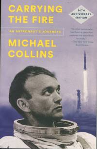 Carrying the Fire: An Astronaut's Journey; 50th anniversary edition