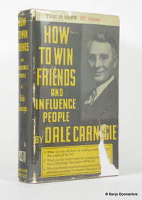 How to Win Friends and Influence People by Carnegie, Dale - 1937