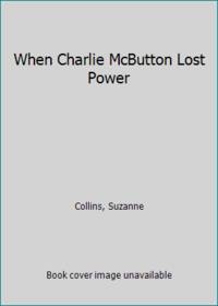 cover of When Charlie McButton Lost Power