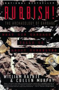 Rubbish! - Te Archaeology of Garbage by Cullen William & Murphy - Paperback - 2nd Paperback Printing - 1992 - from Bookmarc Books (SKU: 017496)
