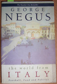 World From Italy, The: Football, Food and Politics by George Negus - Paperback - Second Edition - 2002 - from Reading Habit (SKU: TRAEUR3)
