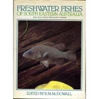 Freshwater fishes of south-eastern Australia . New South Wales, Victoria and Tasmania by R.M.McDowell - Reed pty Sydney 1990: 1990, Hard