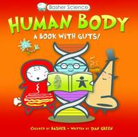 Basher Science: Human Body: A Book with Guts!