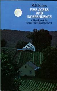 Five Acres And Independence: A Handbook For Small Farm Management