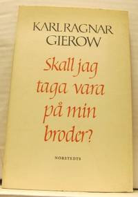Skall jag taga vara på min broder? Tre dikter.