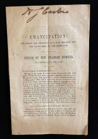 EMANCIPATION ! ITS POLICY AND NECESSITY AS A WAR MEASURE FOR THE SUPPRESSION OF THE RBELLION