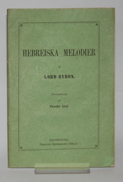 Hebreiska melodier. Öfversatta af Theodor Lind.