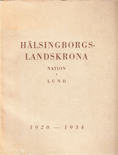 Hälsingborgs-Landskrona nation i Lund 1920-1934.