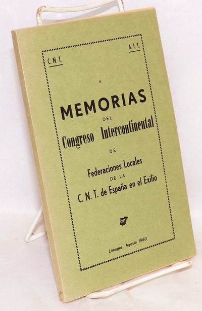 Memorias del Congreso Intercontinental de federaciones locales de la C.N.T. de España en el Exilio [cover title]