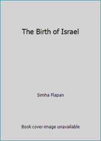 The Birth of Israel by Simha Flapan - 1987